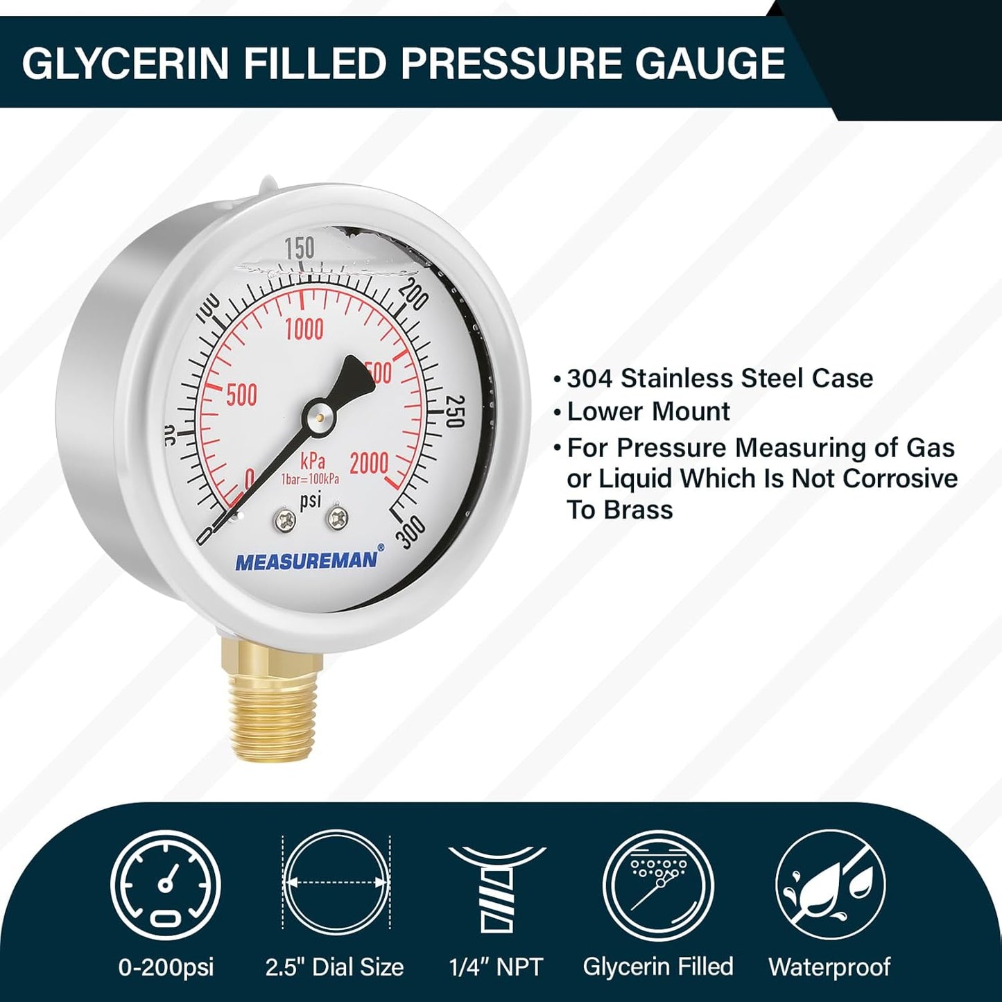 MEASUREMAN 2-1/2inch Dial Size, Glycerin Filled Pressure Gauge, 0-300psi/kpa, 304 Stainless Steel Case, 1/4 inchNPT Lower Mount